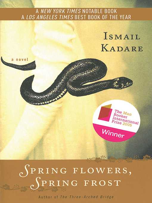 Title details for Spring Flowers, Spring Frost by Ismail Kadare - Available